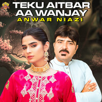 Teku Aitbar Aa Wanjay