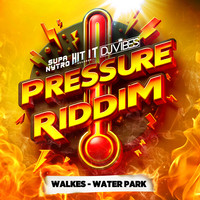 Water Park (Pressure Riddim)