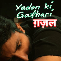 Yadon Ki Gathari Ghazal