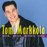 Vapaa oon MP3 Song Download by Tomi Markkola (Mitä, missä, milloin vaan)|  Listen Vapaa oon Finnish Song Free Online