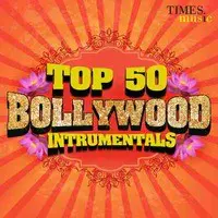 Top 50 Bollywood Intrumentals