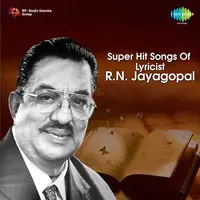 Super Hit Songs Of Lyricist R. N. Jayagopal