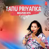 Tanu Priyanka Bhojpuri Hits