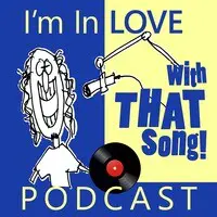 I'm In Love With That Song Podcast - season - 1