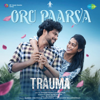 Oru Paarva (From "Trauma")