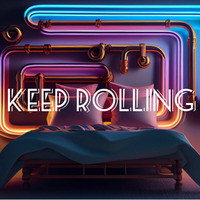 Keep Rolling