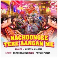 Nachoongee Tere Aangan Mein