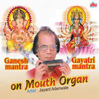 Mouth Organ Of Ganesh Mantra & Gayatri Mantra