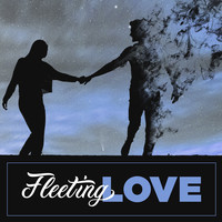 Fleeting Love