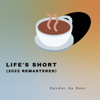 Life's Short (2022 Remastered)