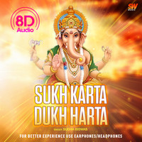 Sukh Karta Dukh Harta (8D Audio)