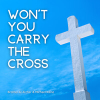 Won't You Carry the Cross