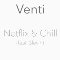 Netflix & Chill (feat. Slevin)