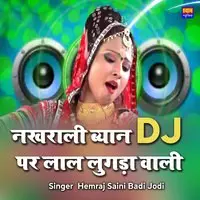 Nakharali Byan DJ Par Lal Lugda Wali