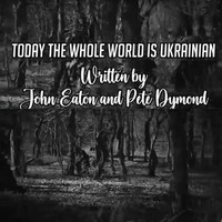 Today Whole World Is Ukrainian