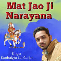 Mat Jao Ji Narayana