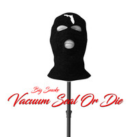 Vacuum Seal or Die