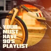 Your Must Have 90's Playlist