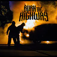 Burn the Highway