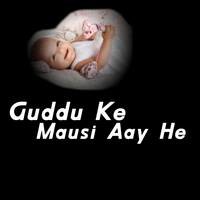 Guddu Ke Mausi Aay He