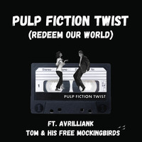 Pulp Fiction Twist (Redeem Our World)