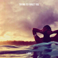 Trying to Forget You