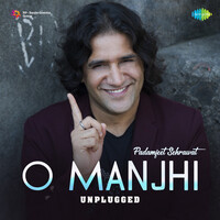 O Manjhi - Unplugged