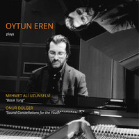 Oytun Eren Plays Mehmet Ali Uzunselvi : Basık Tung & Onur Dülger : Sound Constellations for the Youth