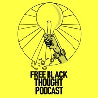 Free Black Thought Podcast - season - 3