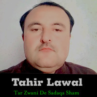 Tar Zwani De Sadaqa Sham