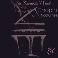 Chopin: The Romantic Period, Nocturnes