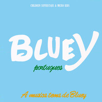 Bluey Portugues: A Musica Tema De Bluey