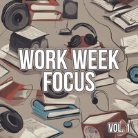 Work Week Focus, Vol. 1