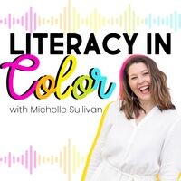 Literacy in Color: A Science of Reading Aligned Podcast for Educators - season - 1