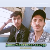 Jaanu mood banar aaungo