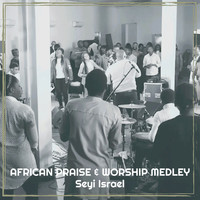 African Praise & Worship Medley