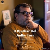 O Byathar Dol Judhe Tora (From "The Storyteller")