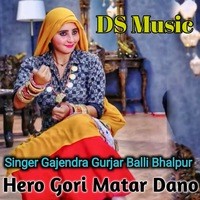 Hero Gori Matar Dano rasiya