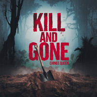 Kill and gone