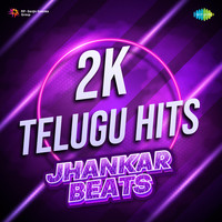 2K Telugu Hits - Jhankar Beats