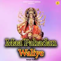 Maa Pahadan Waliye