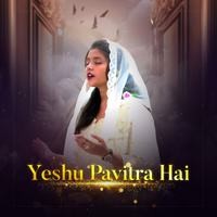 Yeshu Pavitra Hai