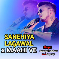 Sanehiya Lagawal X Maahi Ve