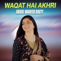 Waqat Hai AKhri