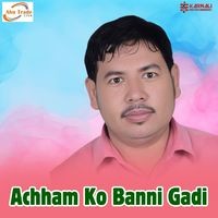 Achham Ko Banni Gadi