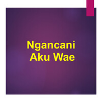 Ngancani Aku Wae