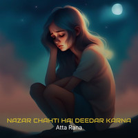 Nazar Chahti Hai Deedar Karna