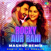 Rocky Aur Rani Mashup Remix