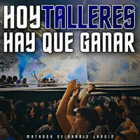 Hoy Talleres Hay Que Ganar (En Vivo)