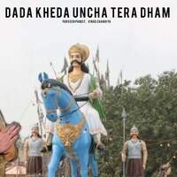 Dada kheda Uncha Tera Dham